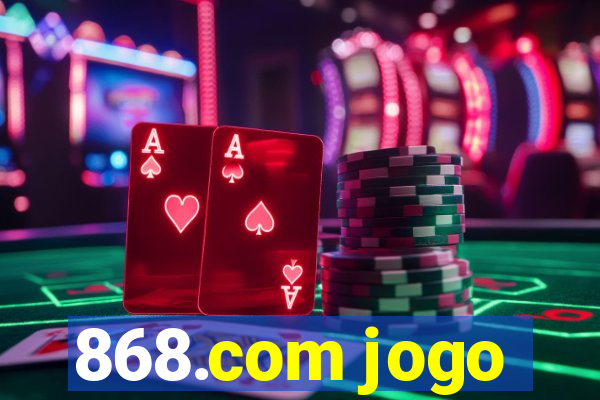 868.com jogo